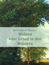 Walden oder Leben in den Wäldern - Eine illustrierte und vollständig neu überarbeitete Ausgabe