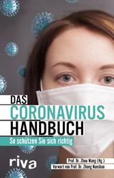 Das Coronavirus Handbuch - Corona: So schützen Sie sich richtig