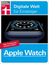 Apple Watch - Smartwatch einrichten und bedienen - Personalisierung und Datenschutz - Tipps, Tricks und Zubehör: Alle Funktionen einfach erklärt (Digitale Welt für Einsteiger)