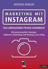 Marketing mit Instagram - Das umfassende Praxishandbuch