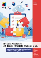 Effektives Arbeiten mit MS Teams, OneNote, Outlook & Co. - Zusammenarbeit und Selbstorganisation mit Microsoft 365/ Office 365