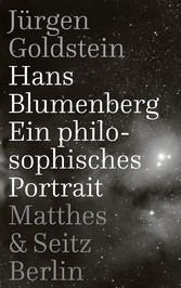Hans Blumenberg - Ein philosophisches Portrait