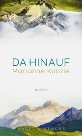 Da hinauf - Roman