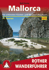 Mallorca - Die schönsten Küsten- und Bergwanderungen – 70 Touren Mallorca - Die schönsten Küsten- und Bergwanderungen – 70 Touren