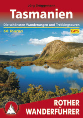 Tasmanien - Die schönsten Wanderungen und Trekkingtouren – 60 Touren