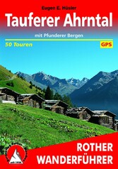 Tauferer Ahrntal - mit Pfunderer Bergen, 50 Touren Tauferer Ahrntal - mit Pfunderer Bergen, 50 Touren