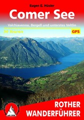 Comer See - Valchiavenna, Bergell und unterstes Veltlin, 50 Touren