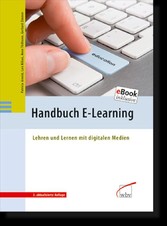 Handbuch E-Learning - Lehren und Lernen mit digitalen Medien