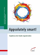 Appsolutely smart! - Ergebnisse der Studie Jugend.Leben Appsolutely smart! - Ergebnisse der Studie Jugend.Leben
