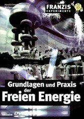 Grundlagen und Praxis der Freien Energie