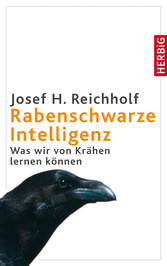 Rabenschwarze Intelligenz - Was wir von Krähen lernen können