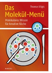 Das Molekül-Menü - Molekulares Wissen für kreative Köche