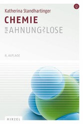 Chemie für Ahnungslose - Eine Einstiegshilfe für Studierende Chemie für Ahnungslose - Eine Einstiegshilfe für Studierende