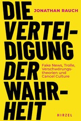 Die Verteidigung der Wahrheit - Fake News, Trolle, Verschwörungstheorien und Cancel Culture