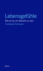 Lebensgefühle - Wie es ist, ein Mensch zu sein