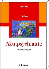 Akutpsychiatrie - Das Notfall-Manual