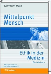 Mittelpunkt Mensch: Ethik in der Medizin - Ein Lehrbuch