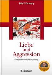 Liebe und Aggression - Eine unzertrennliche Beziehung Liebe und Aggression - Eine unzertrennliche Beziehung