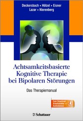 Achtsamkeitsbasierte Kognitive Therapie bei Bipolaren Störungen - Das Therapiemanual - inkl. 11 Audiodateien (engl.) und 29 Handouts zum Download