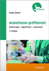 Anästhesie griffbereit - Dosierungen - Algorithmen - Laborwerte - griffbereit