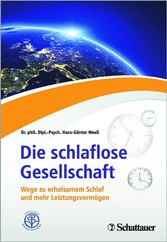 Die schlaflose Gesellschaft - Wege zu erholsamem Schlaf und mehr Leistungsvermögen