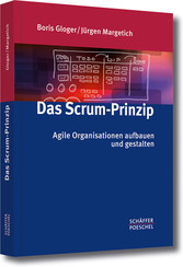 Das Scrum-Prinzip - Agile Organisationen aufbauen und gestalten