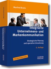 Integrierte Unternehmens- und Markenkommunikation - Strategische Planung und operative Umsetzung