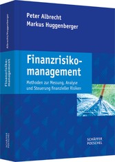 Finanzrisikomanagement - Methoden zur Messung, Analyse und Steuerung finanzieller Risiken