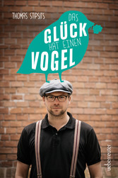 Das Glück hat einen Vogel Das Glück hat einen Vogel