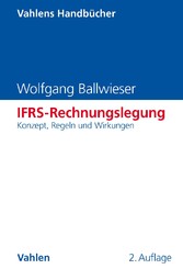 IFRS-Rechnungslegung - Konzept, Regeln und Wirkungen (Vahlen Handbücher der Wirtschafts- und Sozialwissenschaften)