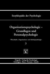 Organisationspsychologie - Grundlagen und Personalpsychologie (  	 Enzyklopädie der Psychologie : Themenbereich D : Ser. 3 ; Bd. 3)