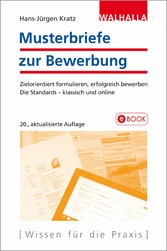 Musterbriefe zur Bewerbung - Zielorientiert formulieren, erfolgreich bewerben; Die Standards - klassisch und online