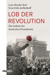 Lob der Revolution - Die Geburt der deutschen Demokratie