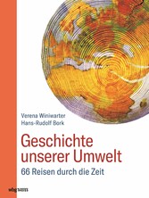 Geschichte unserer Umwelt - 66 Reisen durch die Zeit. Preiswerte Jubiläumsausgabe