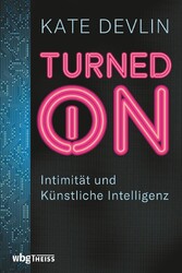 Turned on - Intimität und Künstliche Intelligenz