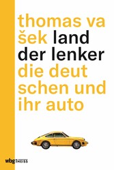 Land der Lenker - Die Deutschen und ihr Auto