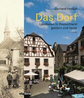 Das Dorf - Landleben in Deutschland - gestern und heute