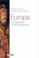 Europa - Die Gegenwart unserer Geschichte I