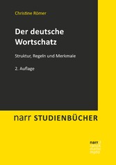 Der deutsche Wortschatz - Struktur, Regeln und Merkmale Der deutsche Wortschatz - Struktur, Regeln und Merkmale