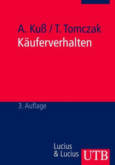 Käuferverhalten - Eine marketingorientierte Einführung Käuferverhalten - Eine marketingorientierte Einführung