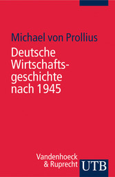 Deutsche Wirtschaftsgeschichte nach 1945 Deutsche Wirtschaftsgeschichte nach 1945