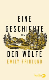 Eine Geschichte der Wölfe - Roman