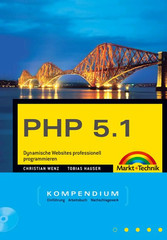 PHP 5.1 - Dynamische Websites professionell programmieren