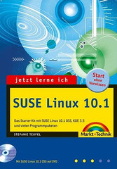 Jetzt lerne ich SUSE Linux 10.1 - Das Starter-Kit zu SUSE Linux 10.1/ SUSE Linux 10.1 OSS, KDE 3.5 und vielen Programmpaketen