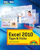 Excel 2010 Tipps &Tricks - Sehen und Können