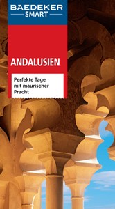 Baedeker SMART Reiseführer Andalusien - Perfekte Tage mit maurischer Pracht