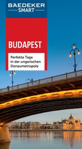 Baedeker SMART Reiseführer Budapest - Perfekte Tage in der ungarischen Donaumetropole