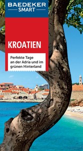 Baedeker SMART Reiseführer Kroatien - Perfekte Tage an der Adria und im grünen Hinterland