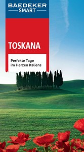 Baedeker SMART Reiseführer Toskana - Perfekte Tage im Herzen Italiens