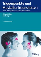Triggerpunkte und Muskelfunktionsketten - in der Osteopathie und Manuellen Therapie Triggerpunkte und Muskelfunktionsketten - in der Osteopathie und Manuellen Therapie